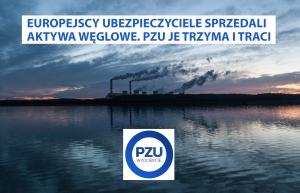 Węgiel w odwrocie. Ubezpieczyciele i inwestorzy wycofują się z toksycznego interesu!