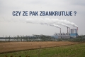 Czy ZE PAK zbankrutuje?